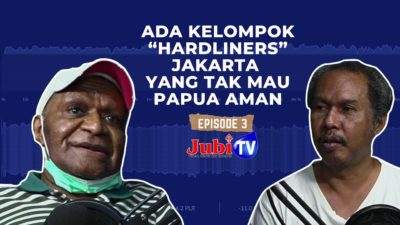Episode 3 – Ada “Hardliners” di Indonesia yang tak ingin Papua damai
